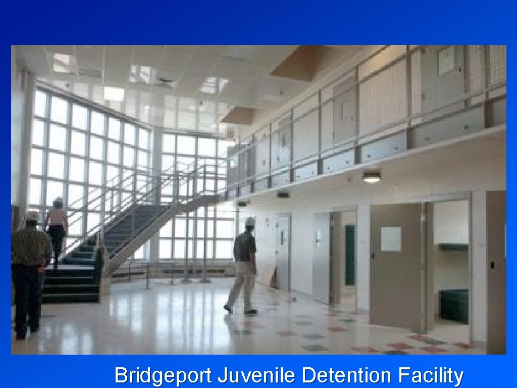 Bridgeport Juvenile Detention Facility 