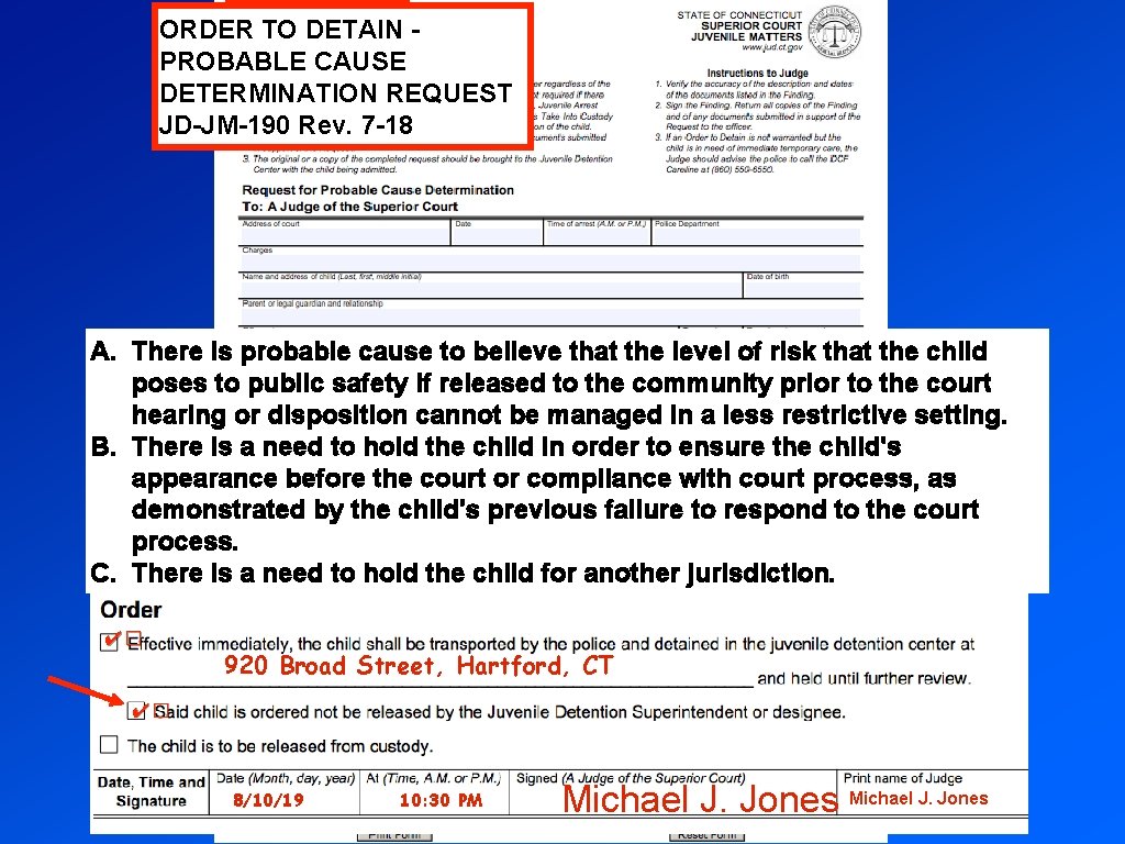 ORDER TO DETAIN PROBABLE CAUSE DETERMINATION REQUEST JD-JM-190 Rev. 7 -18 A. There is