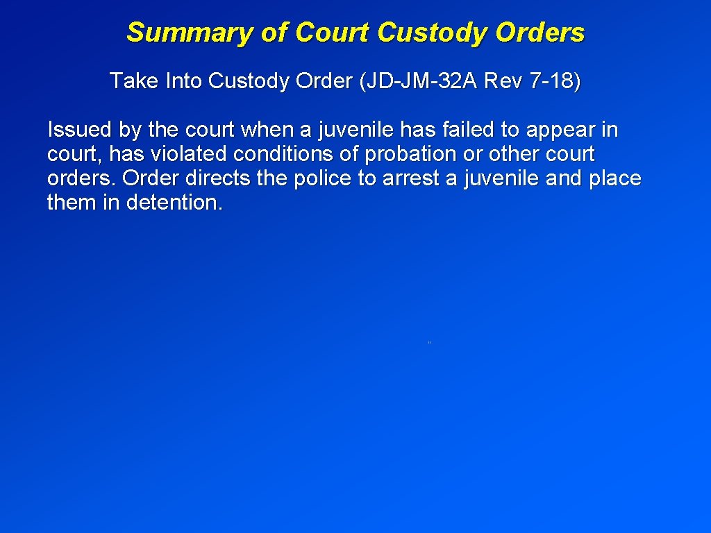 Summary of Court Custody Orders Take Into Custody Order (JD-JM-32 A Rev 7 -18)