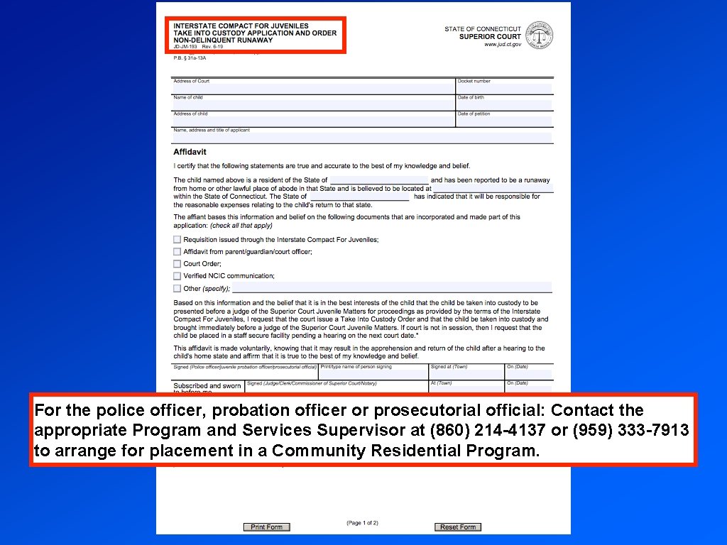 For the police officer, probation officer or prosecutorial official: Contact the appropriate Program and
