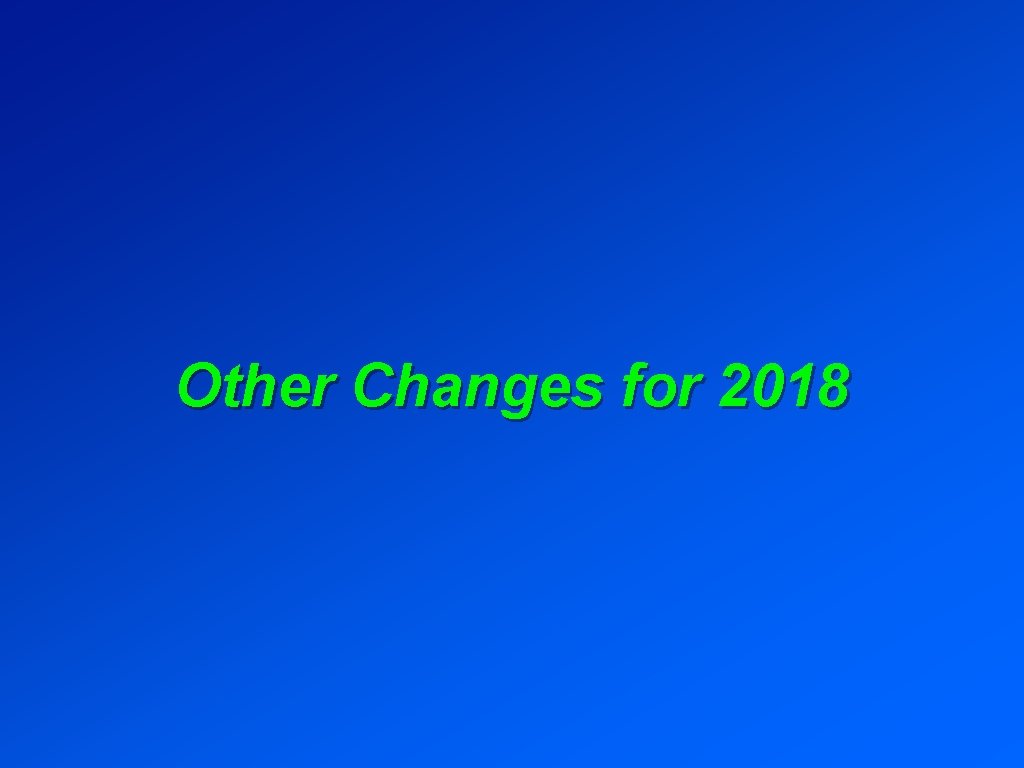 Other Changes for 2018 