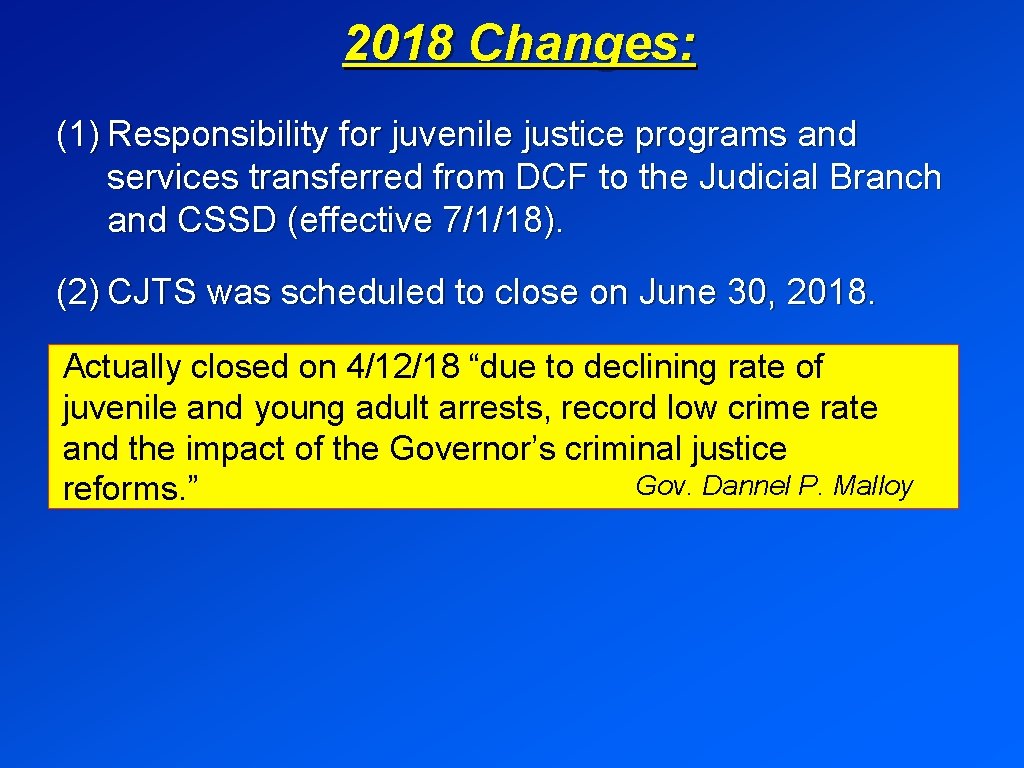 2018 Changes: (1) Responsibility for juvenile justice programs and services transferred from DCF to