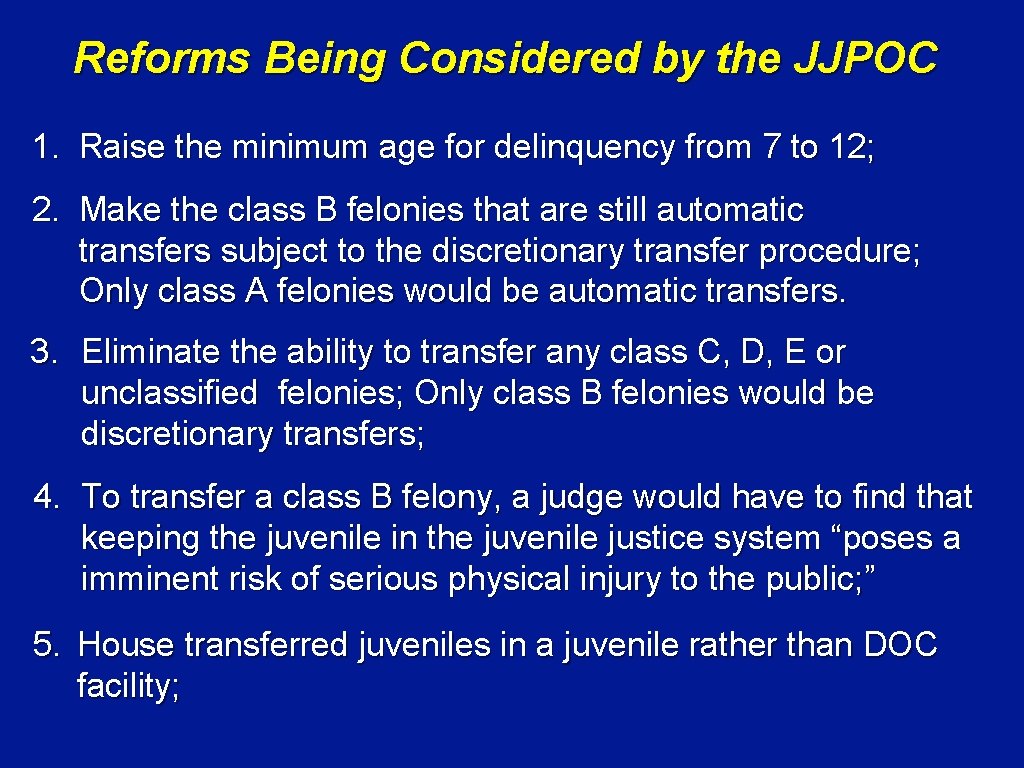 Reforms Being Considered by the JJPOC 1. Raise the minimum age for delinquency from
