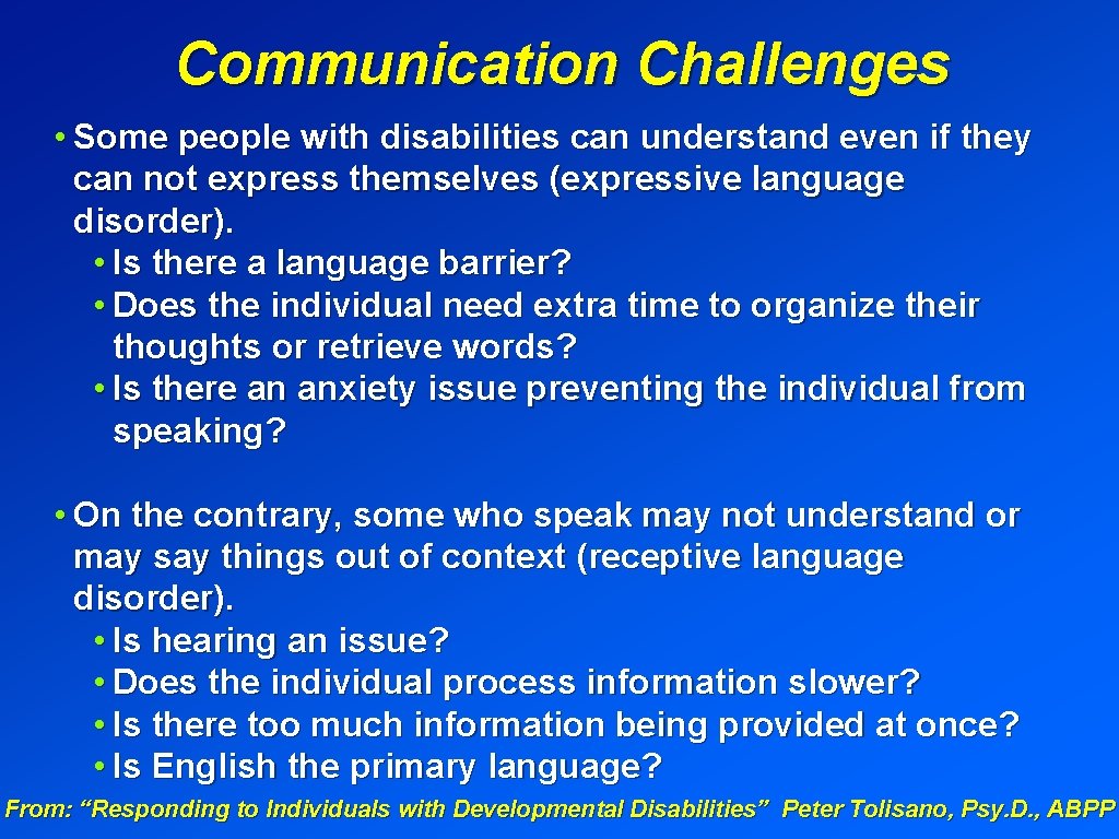 Communication Challenges • Some people with disabilities can understand even if they can not