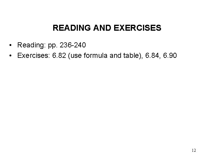 READING AND EXERCISES • Reading: pp. 236 -240 • Exercises: 6. 82 (use formula