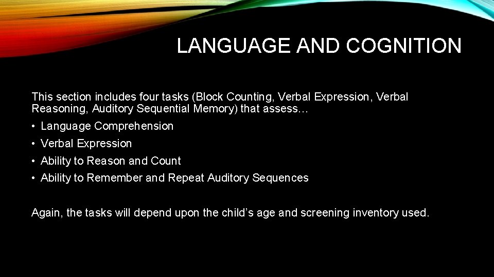 LANGUAGE AND COGNITION This section includes four tasks (Block Counting, Verbal Expression, Verbal Reasoning,