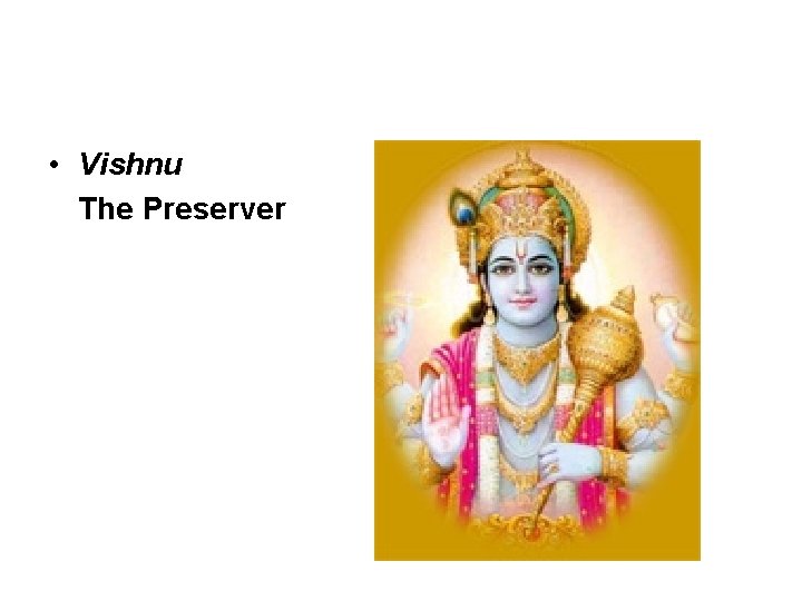  • Vishnu The Preserver 