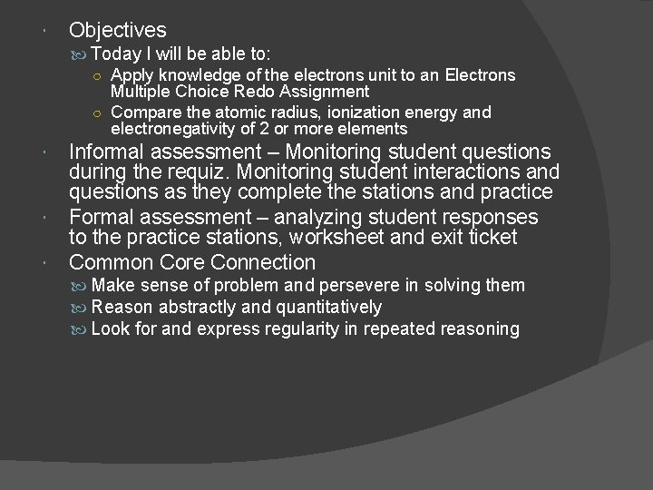  Objectives Today I will be able to: ○ Apply knowledge of the electrons