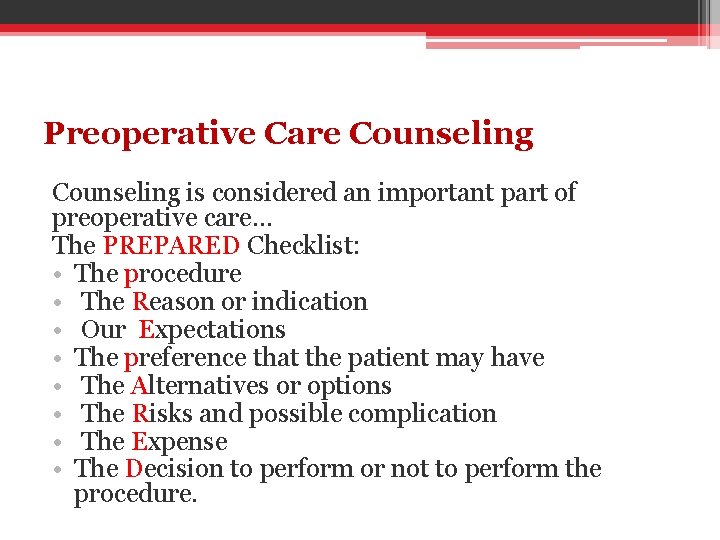 Preoperative Care Counseling is considered an important part of preoperative care… The PREPARED Checklist: