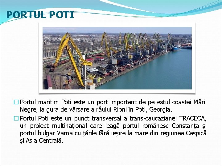 PORTUL POTI � Portul maritim Poti este un port important de pe estul coastei