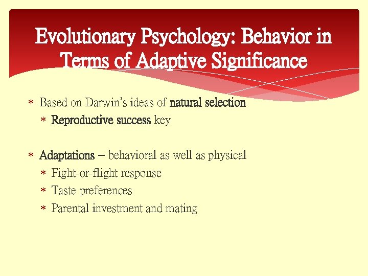 Evolutionary Psychology: Behavior in Terms of Adaptive Significance Based on Darwin’s ideas of natural