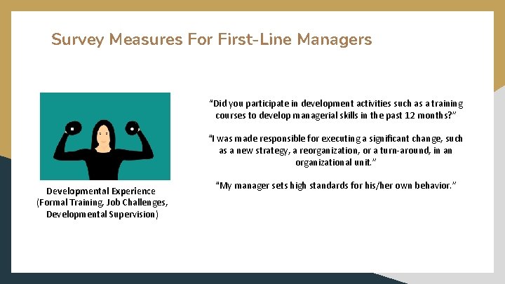 Survey Measures For First-Line Managers “Did you participate in development activities such as a