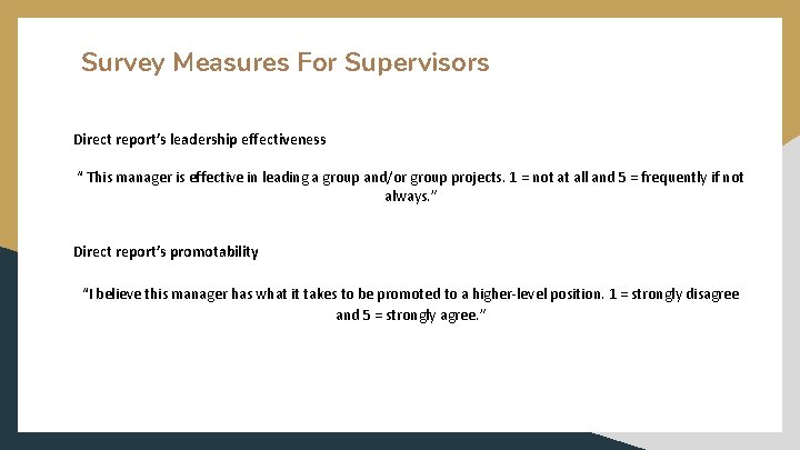 Survey Measures For Supervisors Direct report’s leadership effectiveness “ This manager is effective in