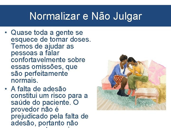 Normalizar e Não Julgar • Quase toda a gente se esquece de tomar doses.