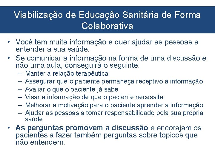 Viabilização de Educação Sanitária de Forma Colaborativa • Você tem muita informação e quer