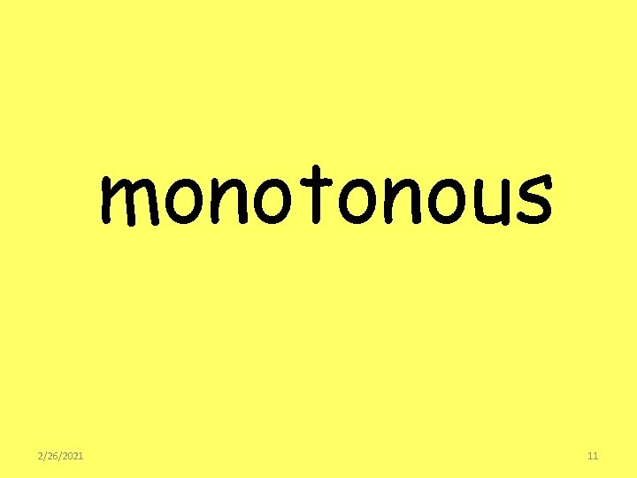 monotonous 2/26/2021 11 