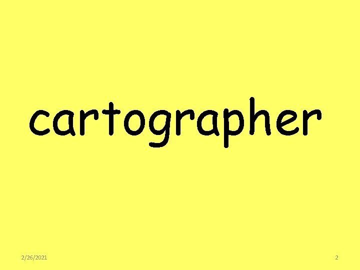 cartographer 2/26/2021 2 