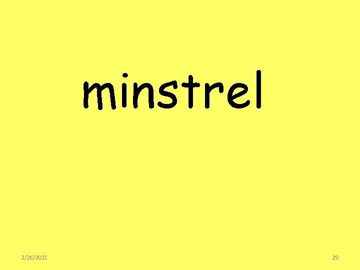 minstrel 2/26/2021 29 