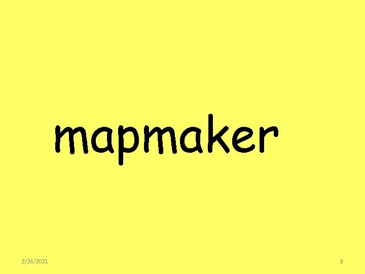 mapmaker 2/26/2021 3 