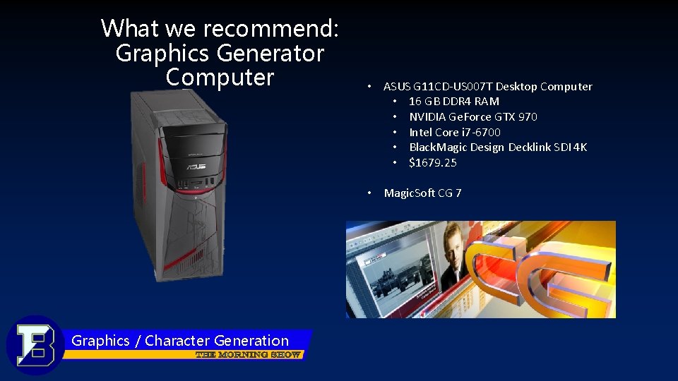What we recommend: Graphics Generator Computer • ASUS G 11 CD-US 007 T Desktop