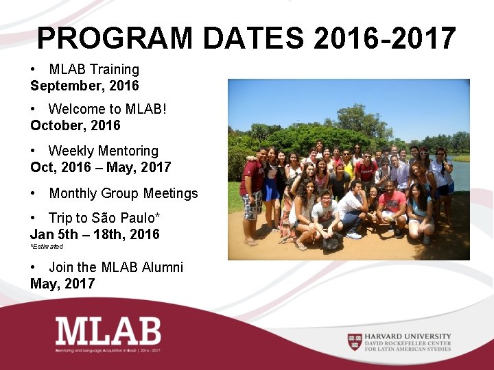 PROGRAM DATES 2016 -2017 • MLAB Training September, 2016 • Welcome to MLAB! October,