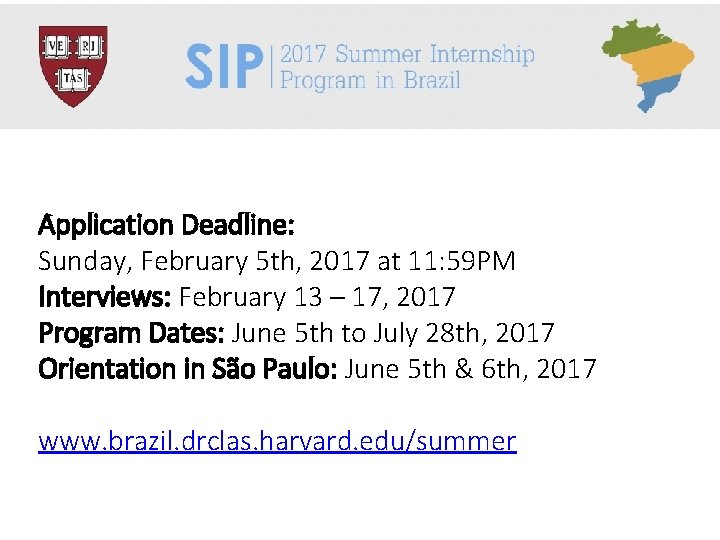 Application Deadline: Sunday, February 5 th, 2017 at 11: 59 PM Interviews: February 13