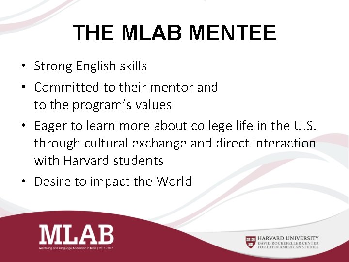 THE MLAB MENTEE • Strong English skills • Committed to their mentor and to
