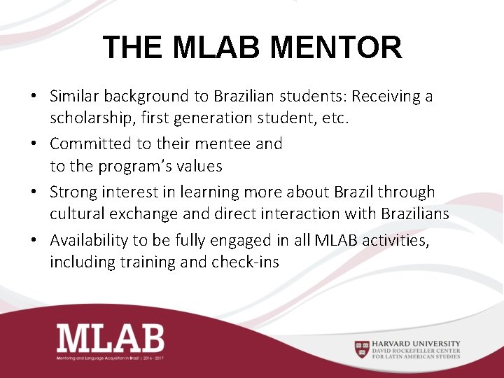 THE MLAB MENTOR • Similar background to Brazilian students: Receiving a scholarship, first generation