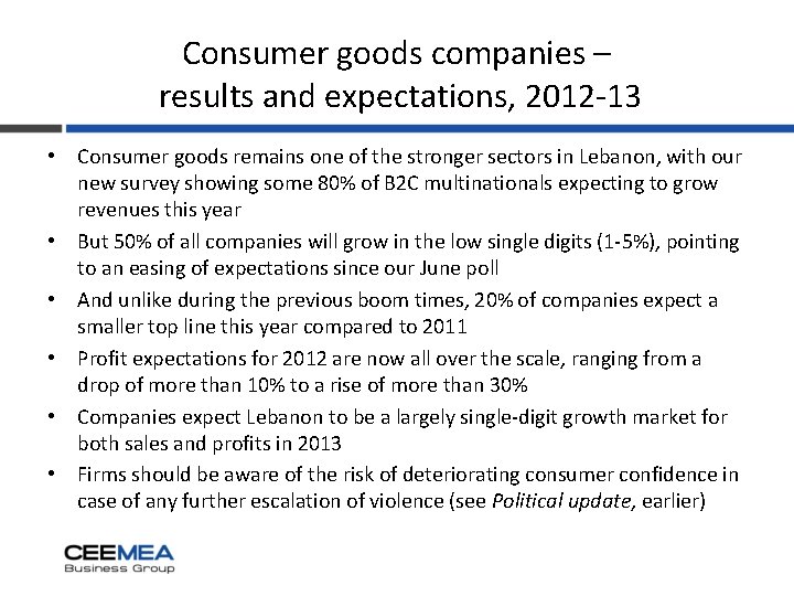 Consumer goods companies – results and expectations, 2012 -13 • Consumer goods remains one