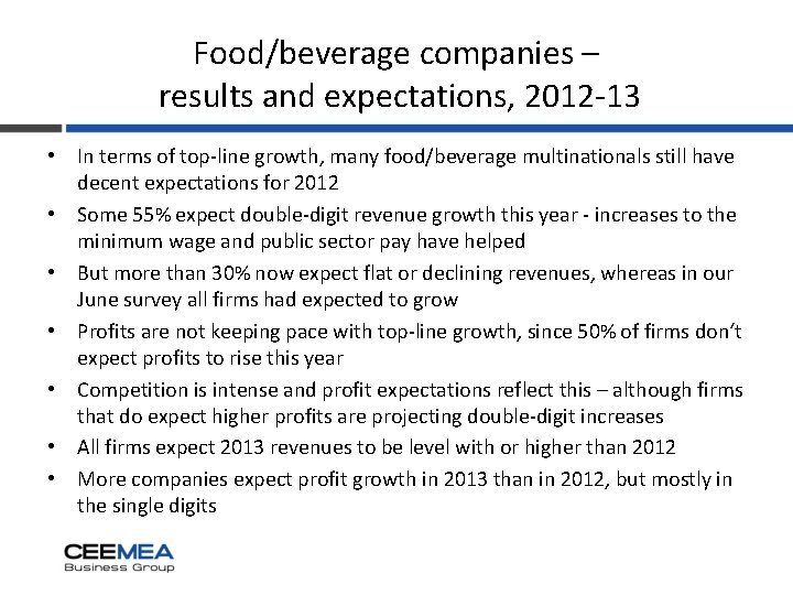 Food/beverage companies – results and expectations, 2012 -13 • In terms of top-line growth,