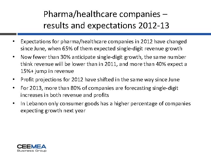 Pharma/healthcare companies – results and expectations 2012 -13 • Expectations for pharma/healthcare companies in