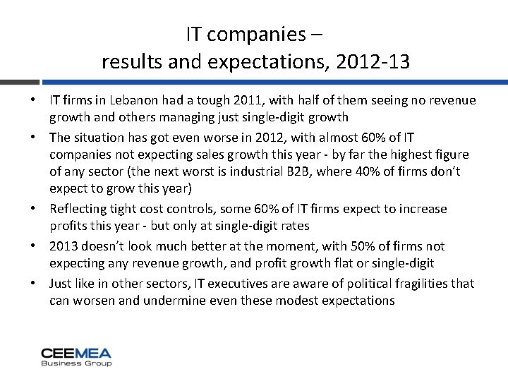 IT companies – results and expectations, 2012 -13 • IT firms in Lebanon had