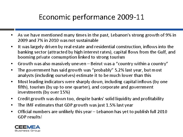 Economic performance 2009 -11 • • As we have mentioned many times in the