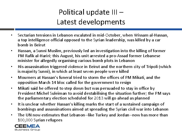Political update III – Latest developments • • Sectarian tensions in Lebanon escalated in