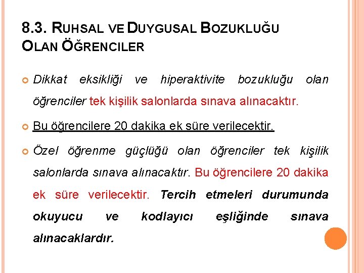 8. 3. RUHSAL VE DUYGUSAL BOZUKLUĞU OLAN ÖĞRENCILER Dikkat eksikliği ve hiperaktivite bozukluğu olan