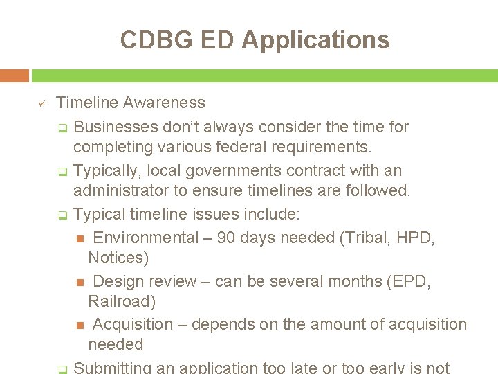 CDBG ED Applications ü Timeline Awareness q Businesses don’t always consider the time for