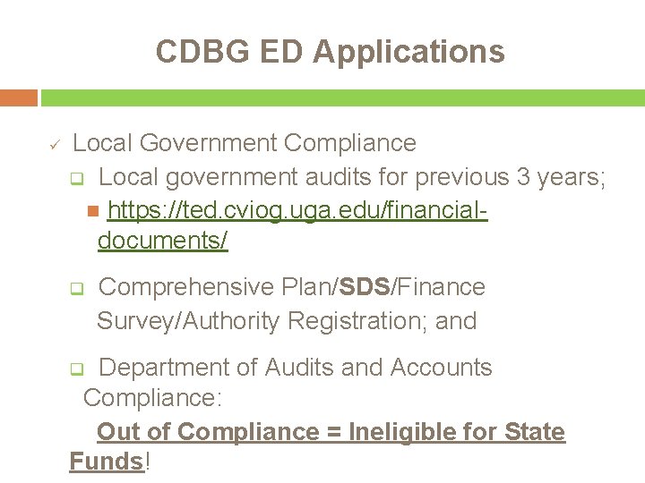 CDBG ED Applications ü Local Government Compliance q Local government audits for previous 3