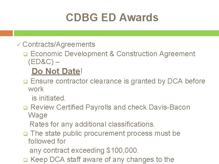 CDBG ED Awards ü Contracts/Agreements q Economic Development & Construction Agreement (ED&C) – Do