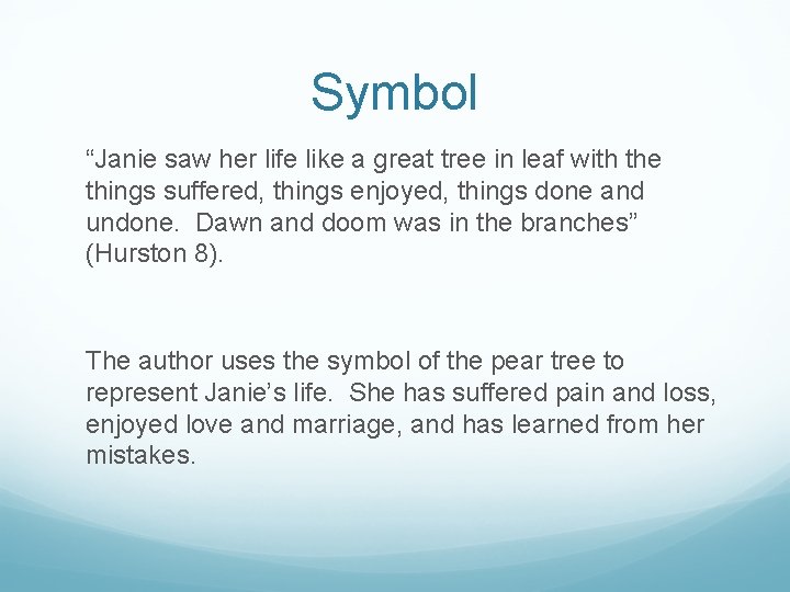 Symbol “Janie saw her life like a great tree in leaf with the things