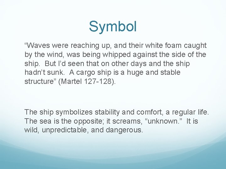 Symbol “Waves were reaching up, and their white foam caught by the wind, was