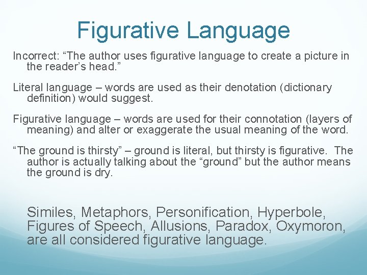 Figurative Language Incorrect: “The author uses figurative language to create a picture in the