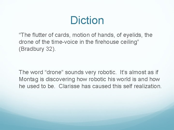 Diction “The flutter of cards, motion of hands, of eyelids, the drone of the