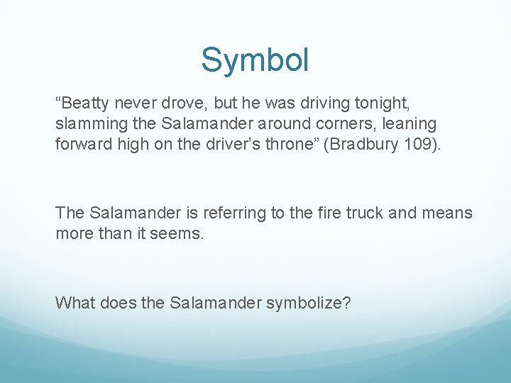 Symbol “Beatty never drove, but he was driving tonight, slamming the Salamander around corners,