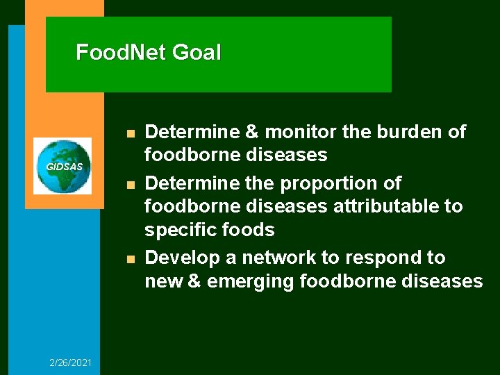 Food. Net Goal n GIDSAS n n 2/26/2021 Determine & monitor the burden of