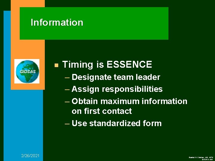Information n GIDSAS 2/26/2021 Timing is ESSENCE – Designate team leader – Assign responsibilities