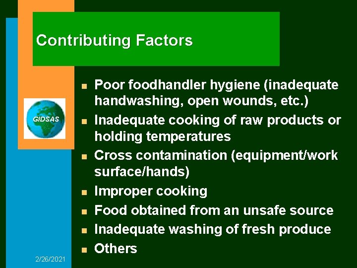 Contributing Factors n GIDSAS n n n 2/26/2021 n Poor foodhandler hygiene (inadequate handwashing,