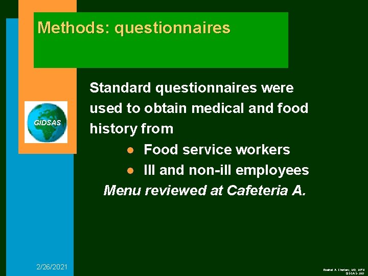 Methods: questionnaires GIDSAS 2/26/2021 Standard questionnaires were used to obtain medical and food history