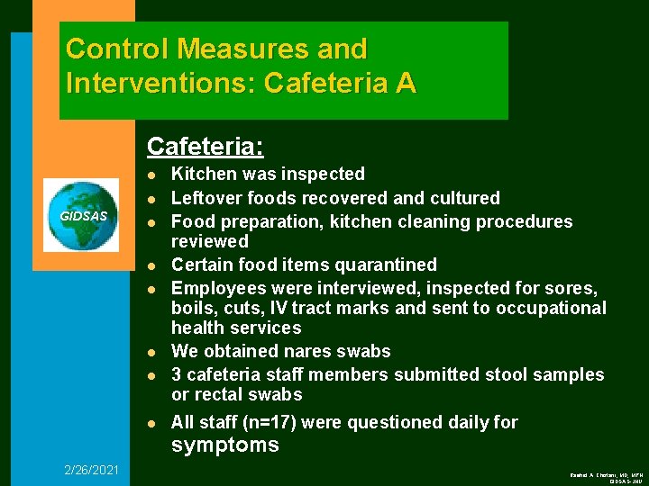 Control Measures and Interventions: Cafeteria A Cafeteria: l l GIDSAS l l l Kitchen
