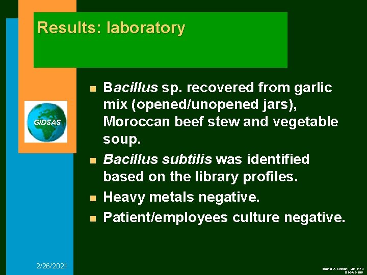 Results: laboratory n GIDSAS n n n 2/26/2021 Bacillus sp. recovered from garlic mix