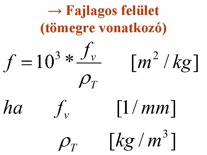 → Fajlagos felület (tömegre vonatkozó) 